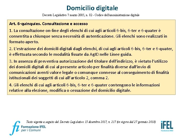Domicilio digitale Decreto Legislativo 7 marzo 2005, n. 82 - Codice dell'amministrazione digitale Art.
