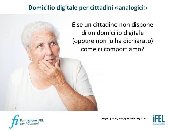 Domicilio digitale per cittadini «analogici» E se un cittadino non dispone di un domicilio