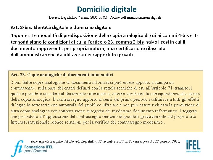 Domicilio digitale Decreto Legislativo 7 marzo 2005, n. 82 - Codice dell'amministrazione digitale Art.