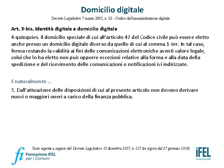 Domicilio digitale Decreto Legislativo 7 marzo 2005, n. 82 - Codice dell'amministrazione digitale Art.