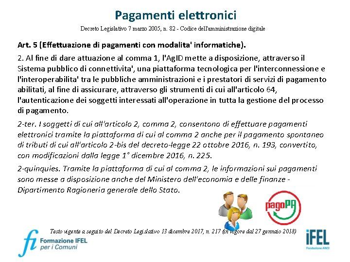 Pagamenti elettronici Decreto Legislativo 7 marzo 2005, n. 82 - Codice dell'amministrazione digitale Art.