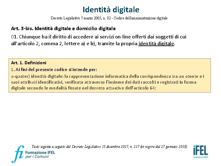 Identità digitale Decreto Legislativo 7 marzo 2005, n. 82 - Codice dell'amministrazione digitale Art.