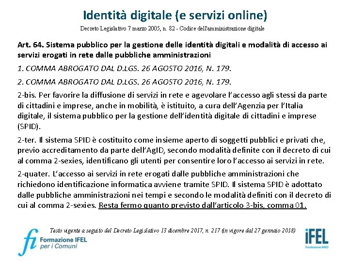 Identità digitale (e servizi online) Decreto Legislativo 7 marzo 2005, n. 82 - Codice