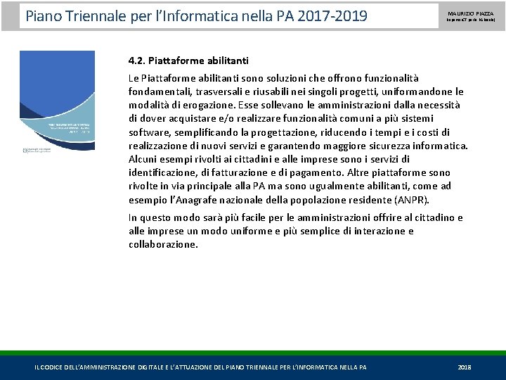 Piano Triennale per l’Informatica nella PA 2017 -2019 MAURIZIO PIAZZA (esperto ICT per la