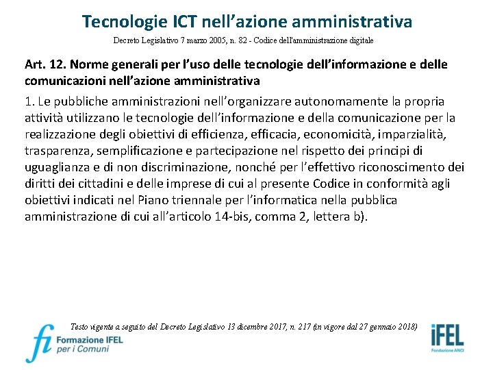 Tecnologie ICT nell’azione amministrativa Decreto Legislativo 7 marzo 2005, n. 82 - Codice dell'amministrazione