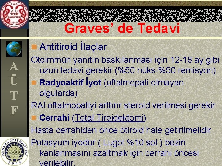 Graves’ de Tedavi A Ü T F n Antitiroid İlaçlar Otoimmün yanıtın baskılanması için