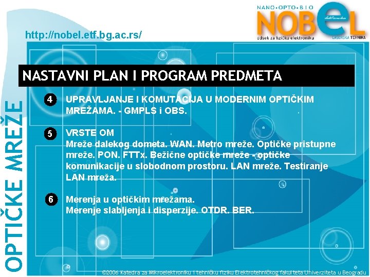 http: //nobel. etf. bg. ac. rs/ OPTIČKE MREŽE NASTAVNI PLAN I PROGRAM PREDMETA 4