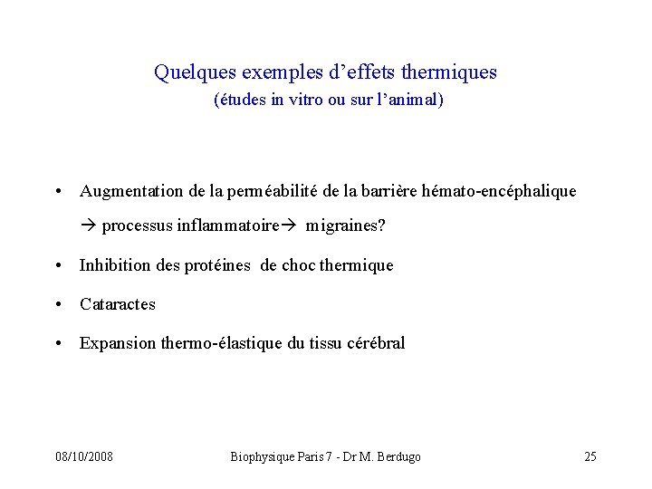 Quelques exemples d’effets thermiques (études in vitro ou sur l’animal) • Augmentation de la