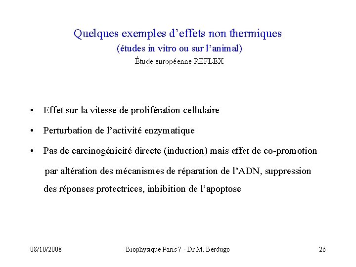 Quelques exemples d’effets non thermiques (études in vitro ou sur l’animal) Étude européenne REFLEX