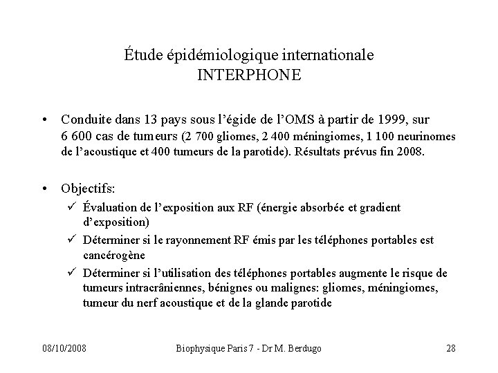 Étude épidémiologique internationale INTERPHONE • Conduite dans 13 pays sous l’égide de l’OMS à
