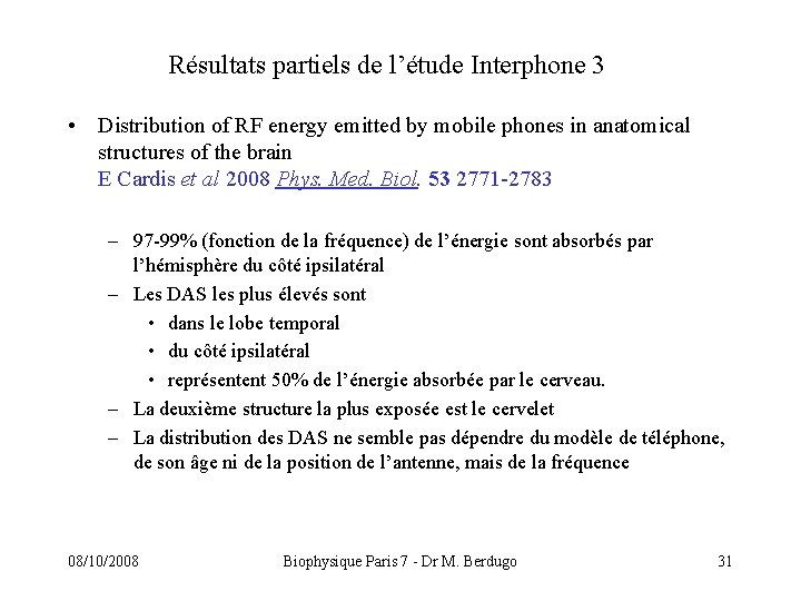 Résultats partiels de l’étude Interphone 3 • Distribution of RF energy emitted by mobile