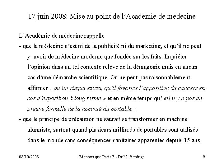 17 juin 2008: Mise au point de l’Académie de médecine L’Académie de médecine rappelle