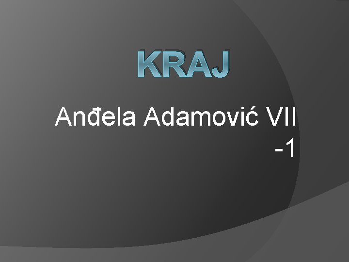 KRAJ Anđela Adamović VII -1 