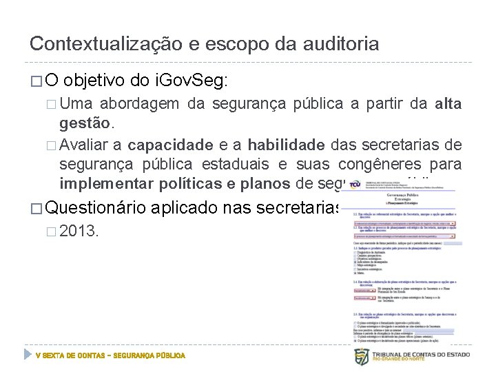 Contextualização e escopo da auditoria �O objetivo do i. Gov. Seg: � Uma abordagem