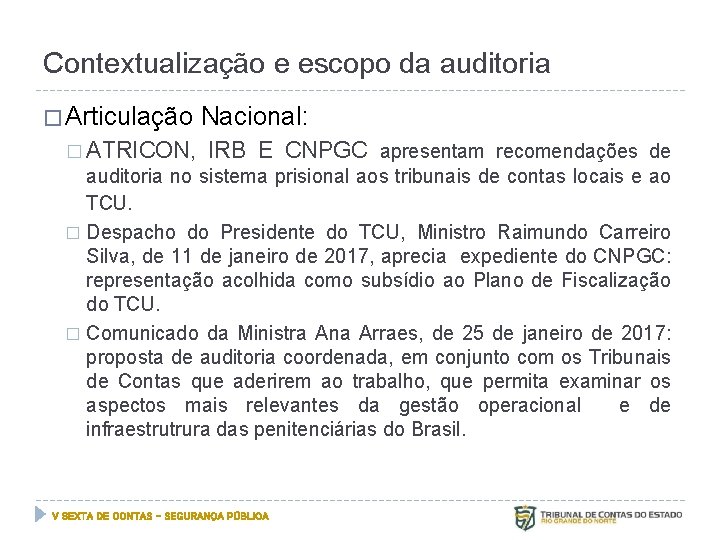 Contextualização e escopo da auditoria � Articulação � ATRICON, Nacional: IRB E CNPGC apresentam