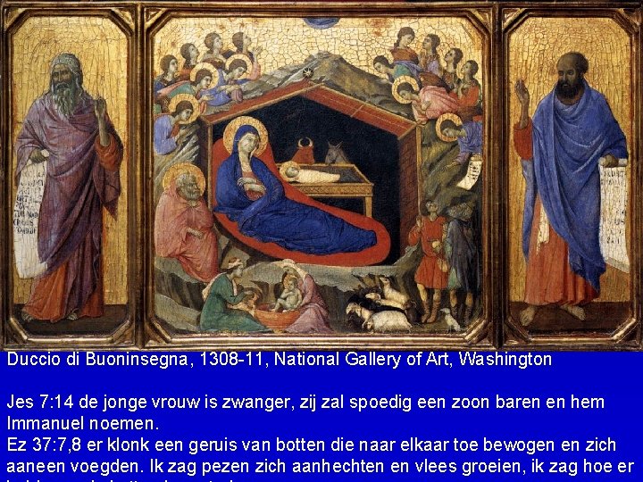 Duccio di Buoninsegna, 1308 -11, National Gallery of Art, Washington Jes 7: 14 de