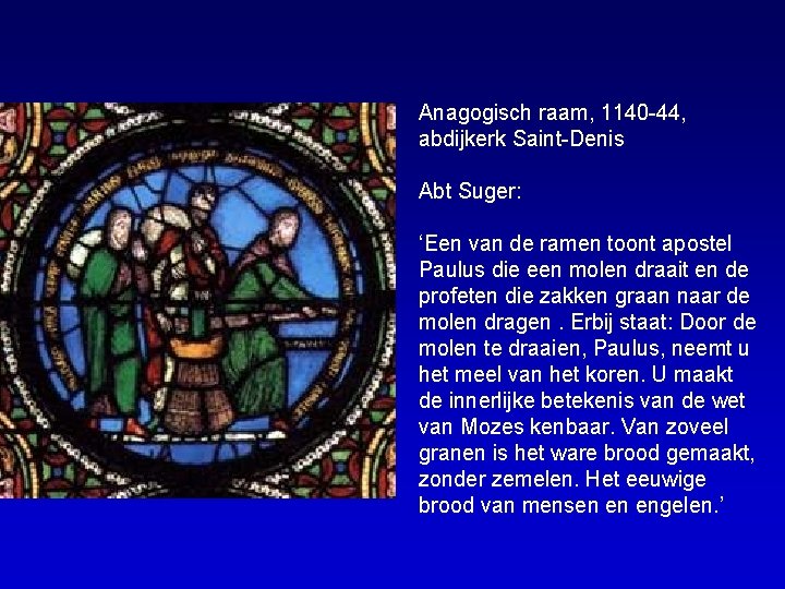Anagogisch raam, 1140 -44, abdijkerk Saint-Denis Abt Suger: ‘Een van de ramen toont apostel