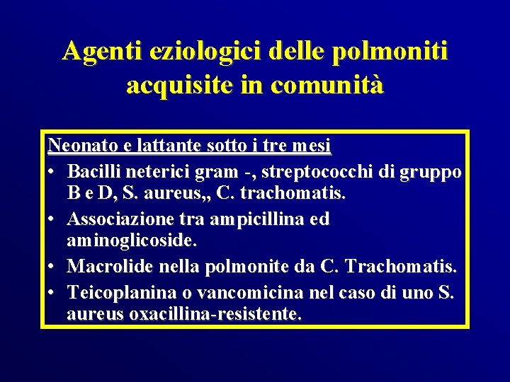 Agenti eziologici delle polmoniti acquisite in comunità Neonato e lattante sotto i tre mesi