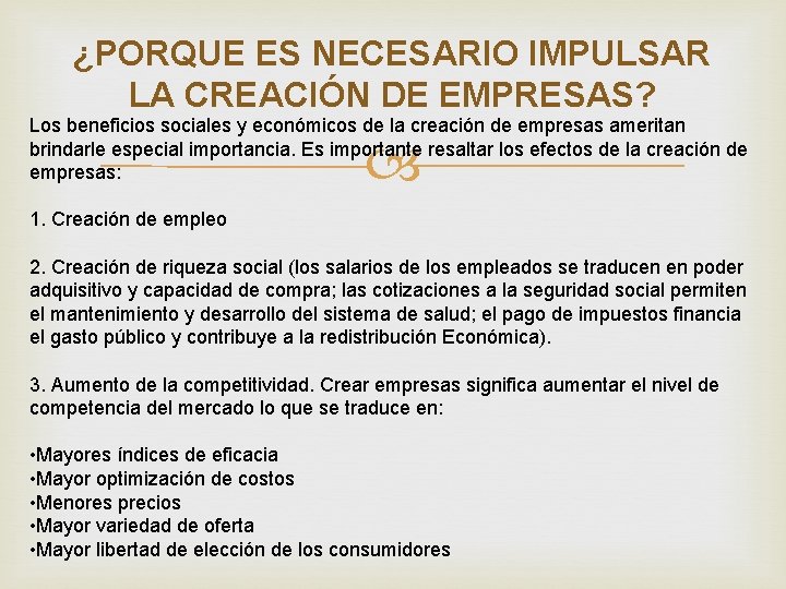 ¿PORQUE ES NECESARIO IMPULSAR LA CREACIÓN DE EMPRESAS? Los beneficios sociales y económicos de