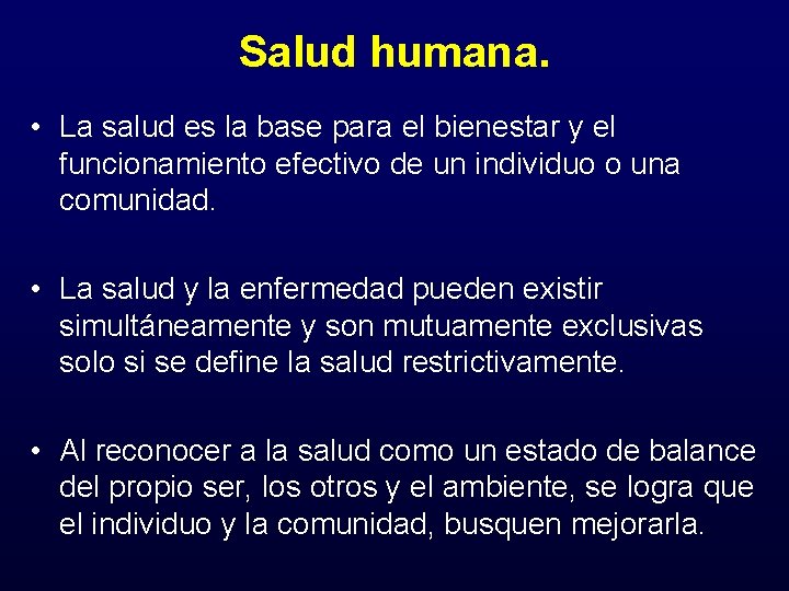 Salud humana. • La salud es la base para el bienestar y el funcionamiento