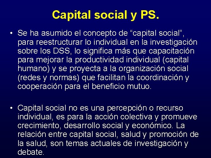 Capital social y PS. • Se ha asumido el concepto de “capital social”, para