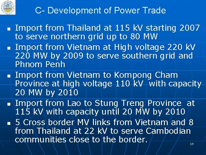 C- Development of Power Trade n n n Import from Thailand at 115 k.