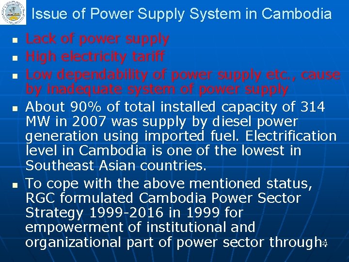 Issue of Power Supply System in Cambodia n n n Lack of power supply