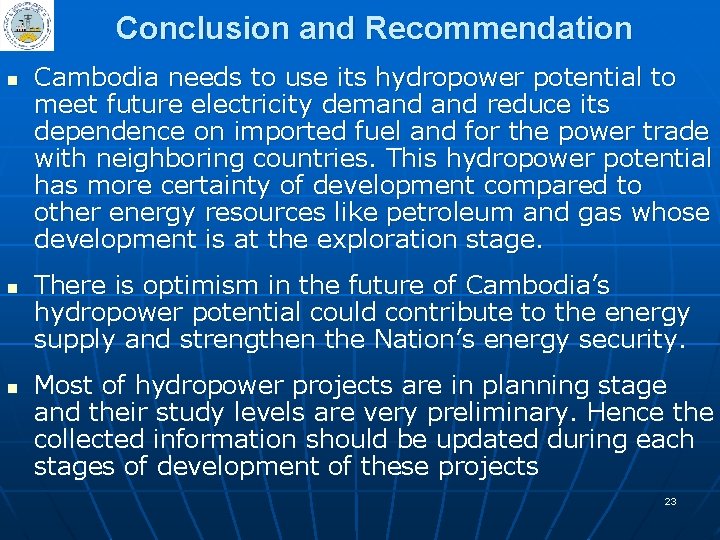 Conclusion and Recommendation n Cambodia needs to use its hydropower potential to meet future