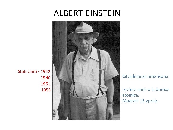 ALBERT EINSTEIN Stati Uniti - 1932 1940 1951 1955 Cittadinanza americana Lettera contro la