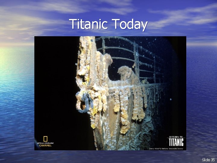 Titanic Today Slide 35 