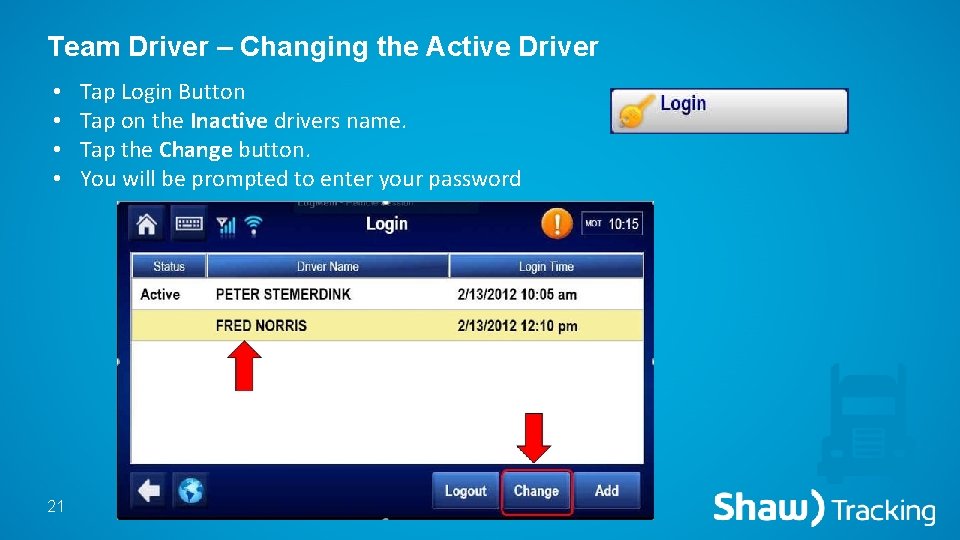 Team Driver – Changing the Active Driver • • 21 Tap Login Button Tap