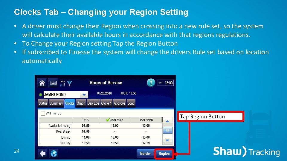 Clocks Tab – Changing your Region Setting • A driver must change their Region