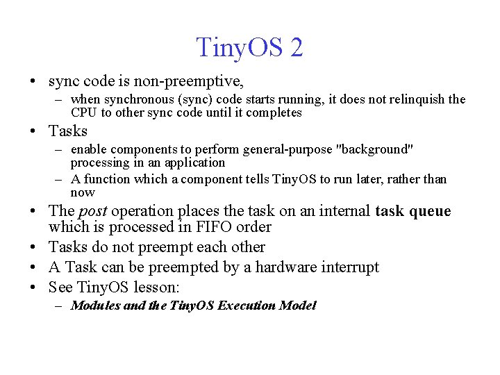 Tiny. OS 2 • sync code is non-preemptive, – when synchronous (sync) code starts
