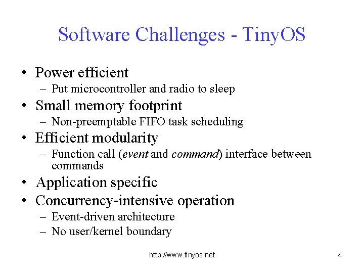 Software Challenges - Tiny. OS • Power efficient – Put microcontroller and radio to