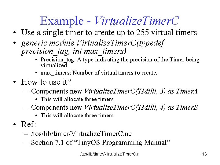 Example - Virtualize. Timer. C • Use a single timer to create up to