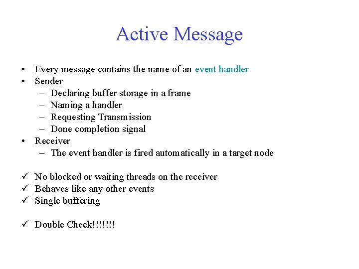 Active Message • Every message contains the name of an event handler • Sender