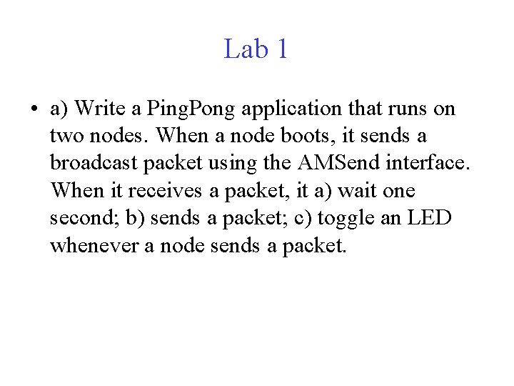 Lab 1 • a) Write a Ping. Pong application that runs on two nodes.