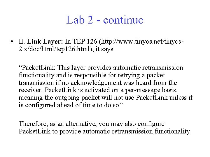 Lab 2 - continue • II. Link Layer: In TEP 126 (http: //www. tinyos.