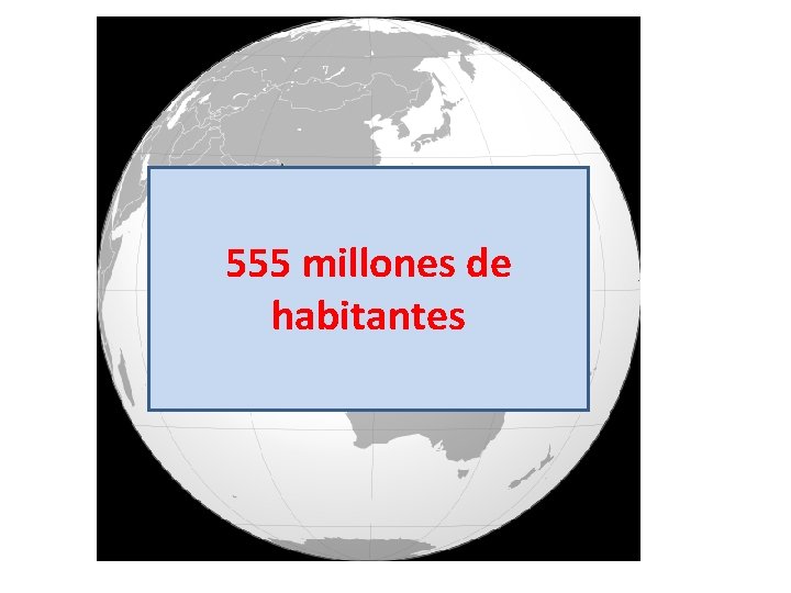 555 millones de habitantes 