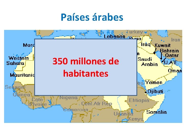 Países árabes 350 millones de habitantes 