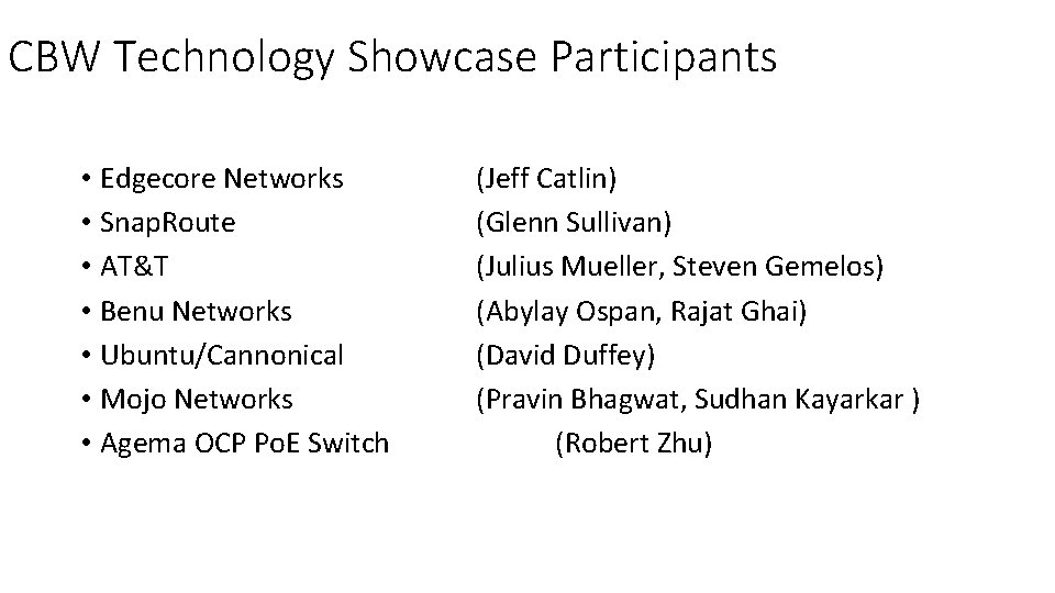 CBW Technology Showcase Participants • Edgecore Networks • Snap. Route • AT&T • Benu