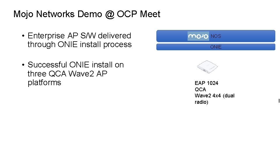 Mojo Networks Demo @ OCP Meet • Enterprise AP S/W delivered through ONIE install