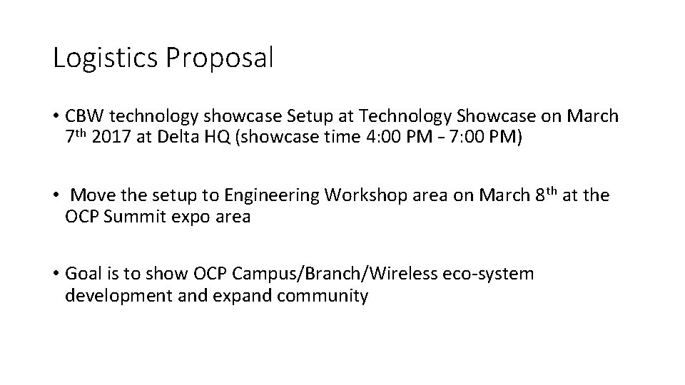 Logistics Proposal • CBW technology showcase Setup at Technology Showcase on March 7 th