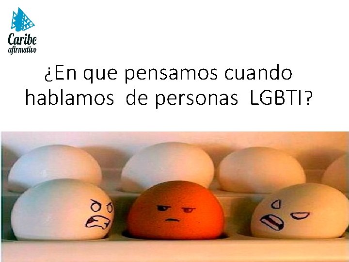 ¿En que pensamos cuando hablamos de personas LGBTI? 