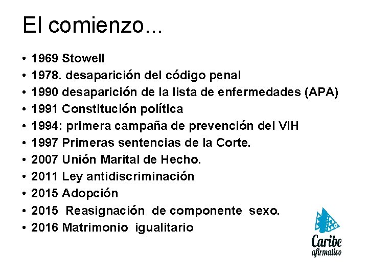 El comienzo. . . • • • 1969 Stowell 1978. desaparición del código penal