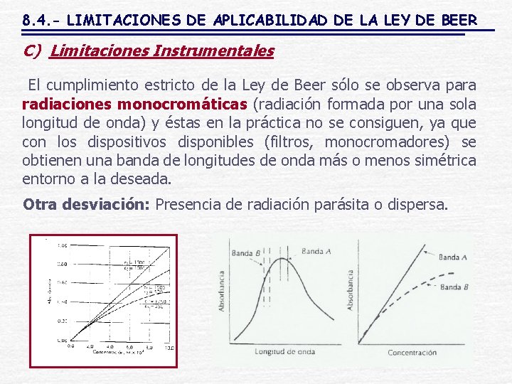 8. 4. - LIMITACIONES DE APLICABILIDAD DE LA LEY DE BEER C) Limitaciones Instrumentales