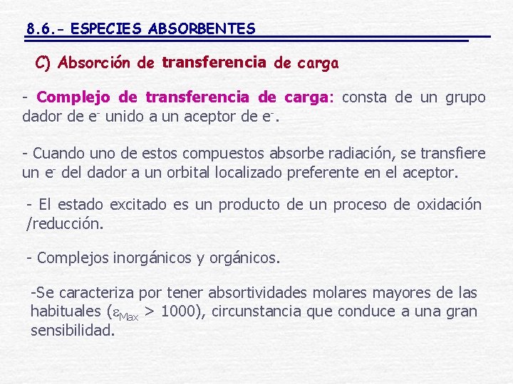 8. 6. - ESPECIES ABSORBENTES C) Absorción de transferencia de carga - Complejo de