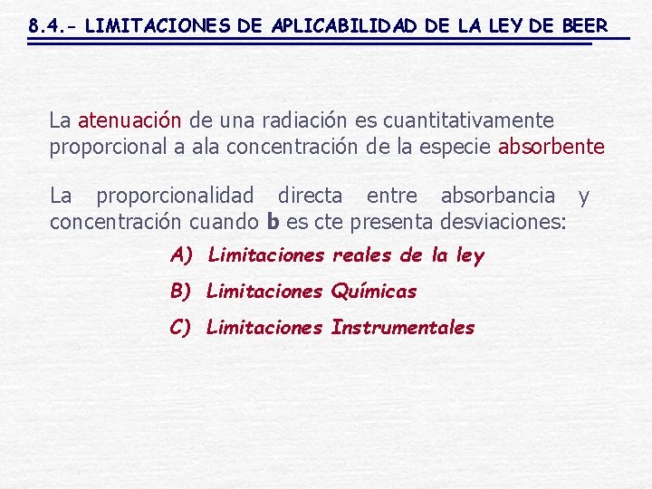 8. 4. - LIMITACIONES DE APLICABILIDAD DE LA LEY DE BEER La atenuación de