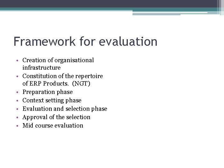 Framework for evaluation • Creation of organisational infrastructure • Constitution of the repertoire of