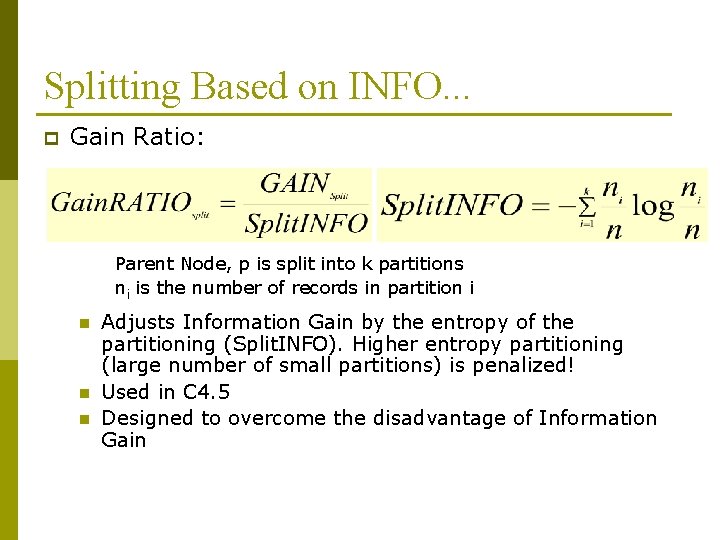 Splitting Based on INFO. . . p Gain Ratio: Parent Node, p is split Splitting Based on INFO. . . p Gain Ratio: Parent Node, p is split